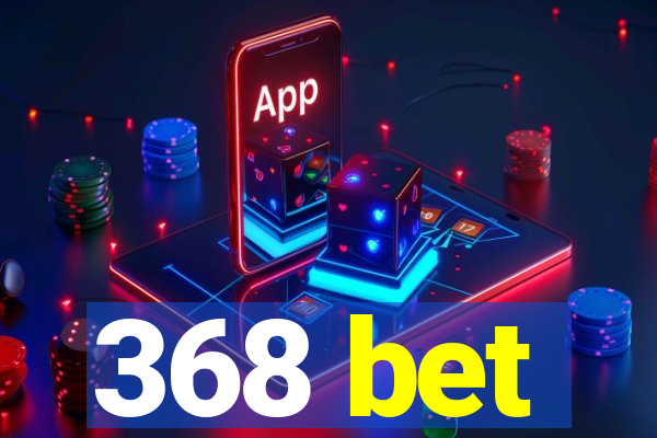 368 bet